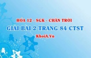 Bài 2 trang 84 Hóa 12 Chân trời sáng tạo